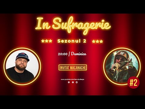 "In Sufragerie" S2EP2 | Invitat: Macanache | Cine a fost Macanache inainte de Macanache ?