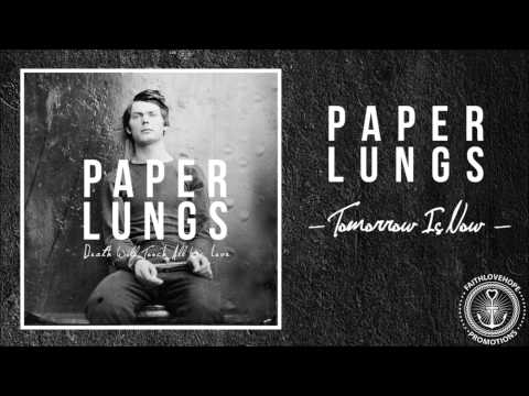 Paper Lungs - Tomorrow Is Now