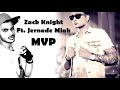 Zack Knight Ft Jernade Miah MVP Full Audio
