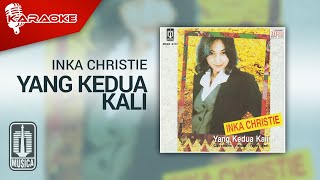 Download lagu Inka Christie - Yang Kedua Kali ( Karaoke Video) mp3