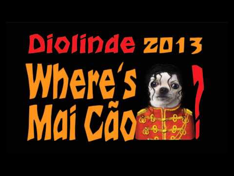 Diolinde 2013 - Where's Mai Cão