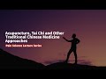Acupuncture, Tai Chi and Traditional Chinese Medicine Approaches