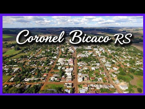 Coronel Bicaco Como Você Nunca Viu|Coronel Bicaco Rs