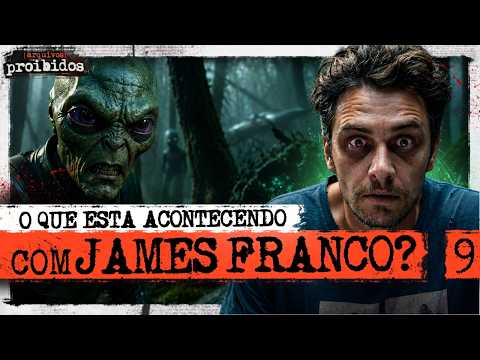 O QUE ESTÁ ACONTECENDO COM JAMES FRANCO? – Arquivos Proibidos #009