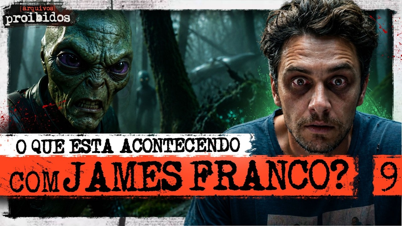 O QUE ESTÁ ACONTECENDO COM JAMES FRANCO? - Arquivos Proibidos #009