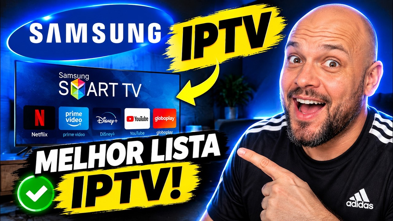 📺 IPTV PARA SAMSUNG – ESSA É A MELHOR LISTA IPTV!