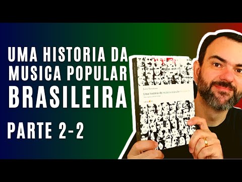 ? Uma Historia da MPB das Origens  Modernidade - Jairo Severiano | Livros que Tocam | Parte 2-2