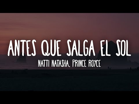 Natti Natasha, Prince Royce - ANTES QUE SALGA EL SOL (Letra/Lyrics)