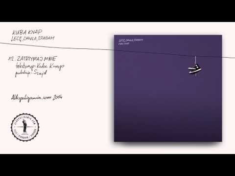 12. Kuba Knap - Zatrzymaj mnie - Lecę, chwila, spadam
