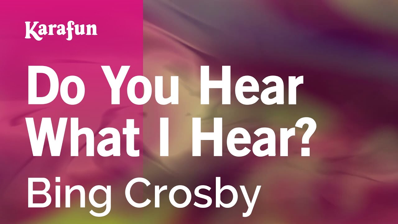 Do You Hear What I Hear? - Bing Crosby | Karaoke Version | KaraFun
