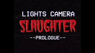 Lights Camera Slaughter Demo