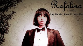 Rafolino - Say To Me, That U Love Me (Lyric Video)
