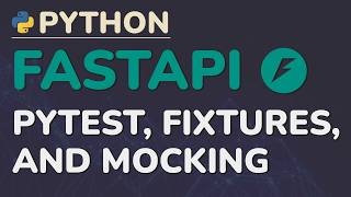Python FastAPI Tutorial (Part 17): Testing the API - Pytest, Fixtures, and Mocking External Services