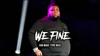 Rod Wave Type Beat - We Fine |
