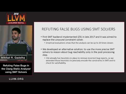 2018 LLVM Developers’ Meeting: M. Gadelha “Refuting False Bugs in the Clang Static Analyzer  ...”
