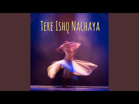 Tere Ishq Nachaya