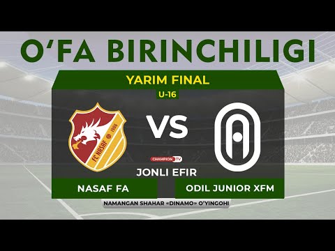 Nasaf FA - Odil Junior XFM | U-16 Yarim final | O'FA Birinchiligi