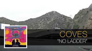 Coves - No Ladder [Soft Friday]