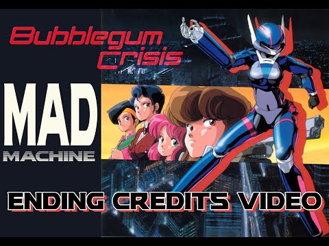 BubbleGum Crisis  ED Mad Machine