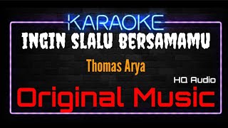 Download lagu Karaoke Ingin Slalu Bersamamu ( Original Music ) HQ Audio - Thomas Arya mp3 Download lagu Karaoke Ingin Slalu Bersamamu ( Original Music ) HQ Audio - Thomas Arya mp3