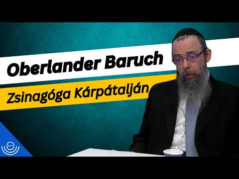 Pirkadat: Oberlander Baruch – Zsinagóga Kárpátalján