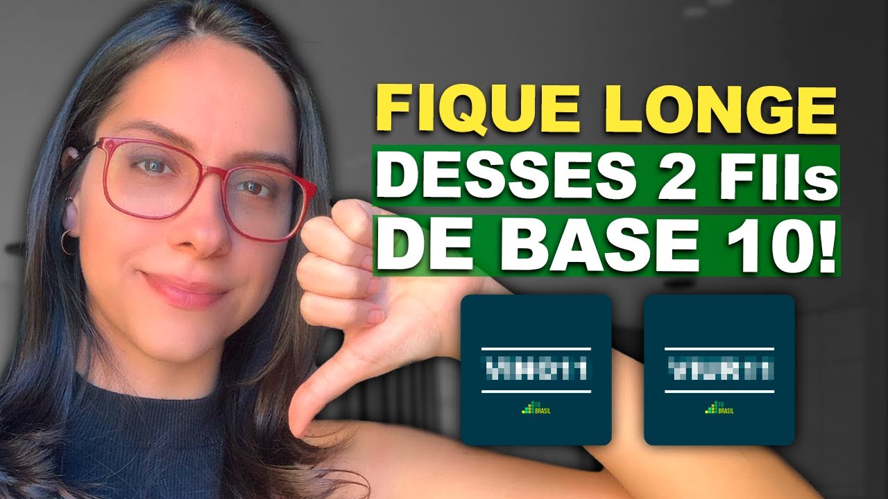 2 FUNDOS IMOBILIÁRIOS de TIJOLO BASE 10 para TOMAR CUIDADO!