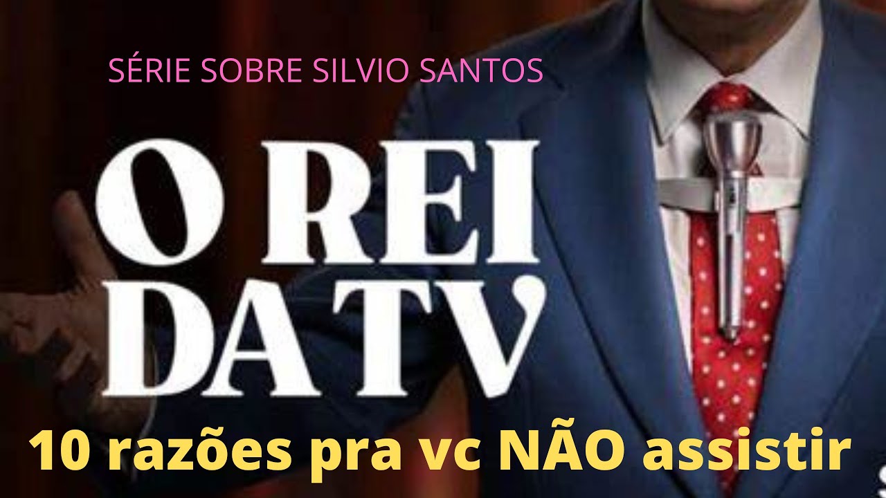 10 RAZÕES PARA NÃO ASSISTIR A SÉRIE DO SILVIO SANTOS