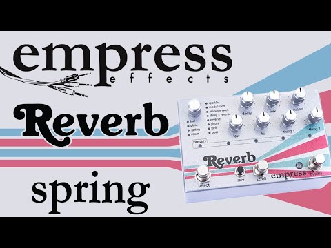 Empress - Reverb - Spring Demo Video