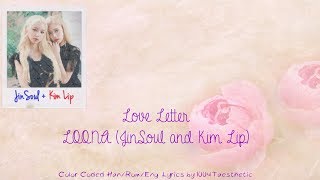 LOOΠΔ(이달의 소녀) JinSoul x Kim Lip - Love Letter Color Coded Han/Rom/Eng Lyrics