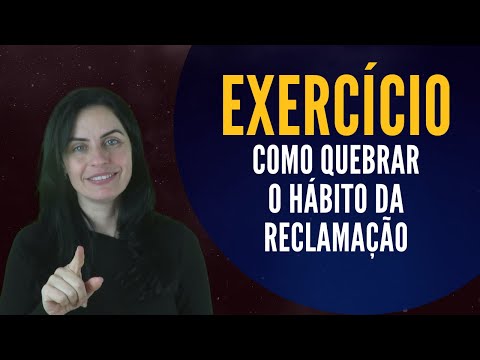 Como parar de reclamar | Exercício da GRATIDÃO para Acabar com a Reclamação