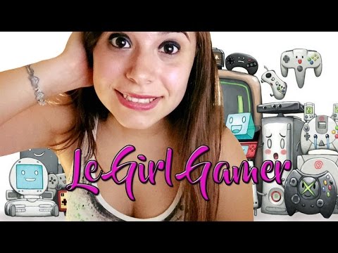 LE GIRL GAMER!