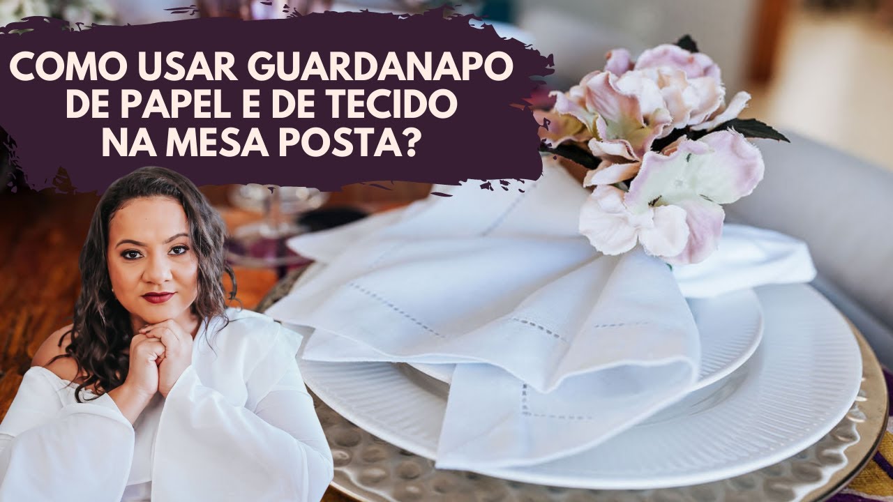 Como usar guardanapo de papel e tecido na mesa posta