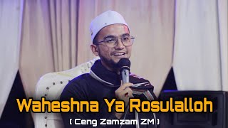 Download lagu Waheshna Ya Rosulalloh Ceng Zamzam ZM... mp3