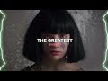 Sia - The greatest ( Audio edit ) [ THANK YOU SO MUCH FOR 4K SUBS ! ]