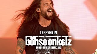 Böhse Onkelz - Terpentin (Böhse für&#39;s Leben 2015)