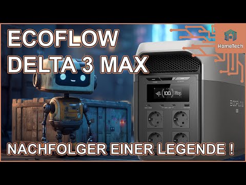 ECOFLOW DELTA 3 MAX - Powerstation Nachfolger einer Legende - Test/Review