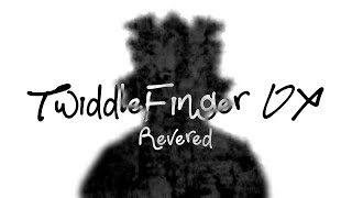 Cover art for TwiddleFinger DX: Revered