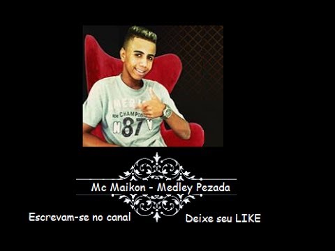 Mc Maikon - Medley Pezada
