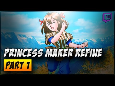 [US/EN] Princess Maker Refine - Blind Gameplay! (Part 1 of 2)