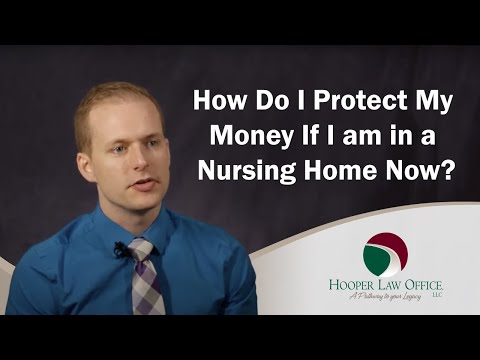 How Do I Protect Money If I Am in a Nursing Home Now?