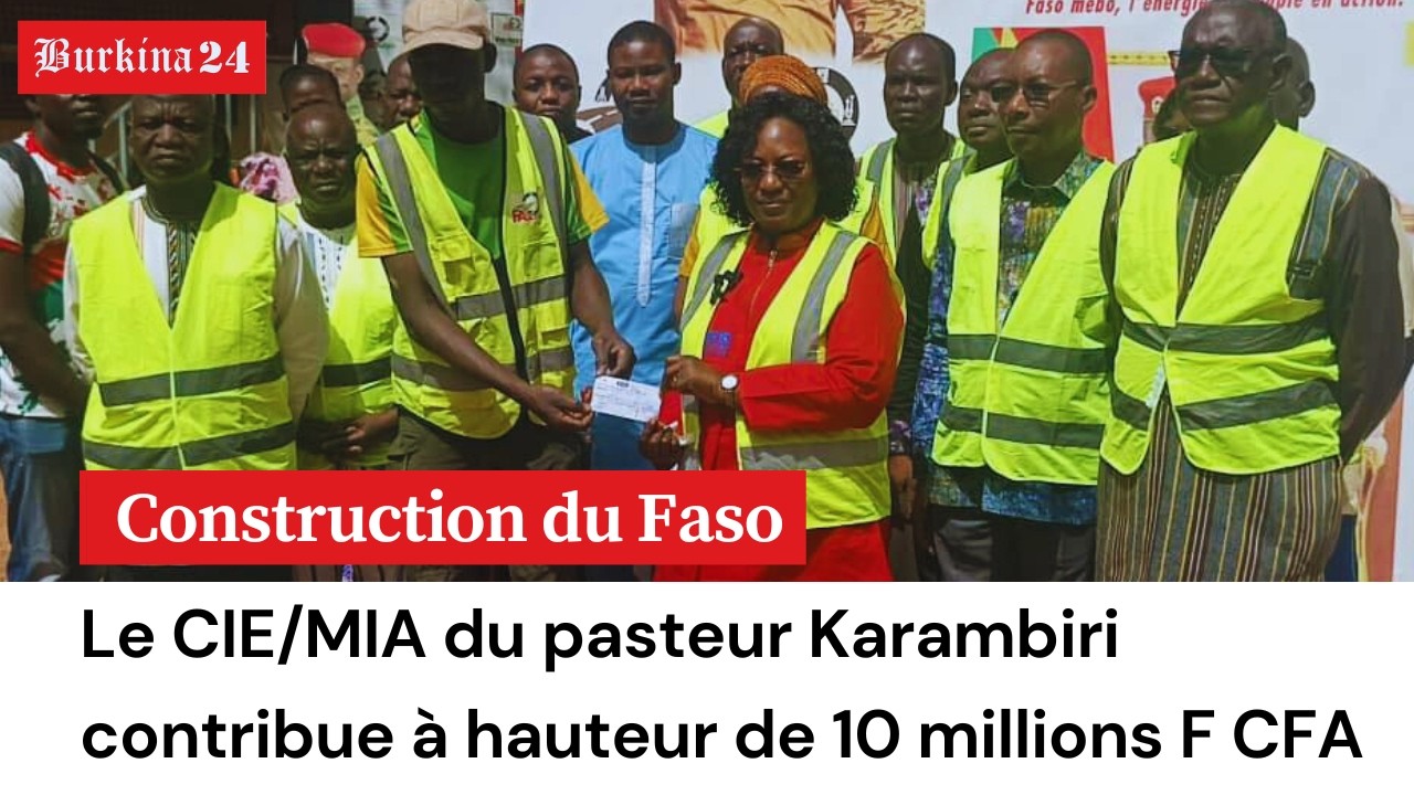 Construction du Faso : Le CIE/MIA du pasteur Karambiri contribue à hauteur de 10 millions F CFA