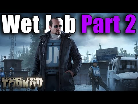 TASK GUIDE - [Peacekeeper] - Wet Job Part  2 - Escape from Tarkov