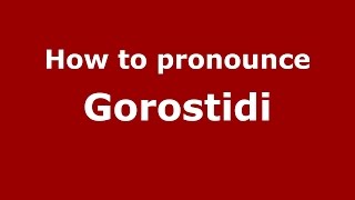 How to pronounce Gorostidi