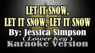 LET IT SNOW, LET IT SNOW, LET IT SNOW - Jessica Simpson (KARAOKE) Lower Key