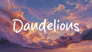 Ruth B. - Dandelions (Lyrics)