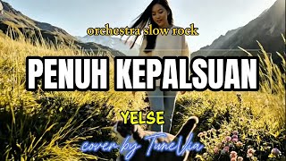 Download lagu Penuh Kepalsuan - Yelse | Versi Slow Rock Orkestra (Tribute ) by TuneVia mp3