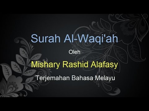 Surah Al Waqiah - Mishary Rashid Al Falasy - Terjemahan Bahasa Melayu