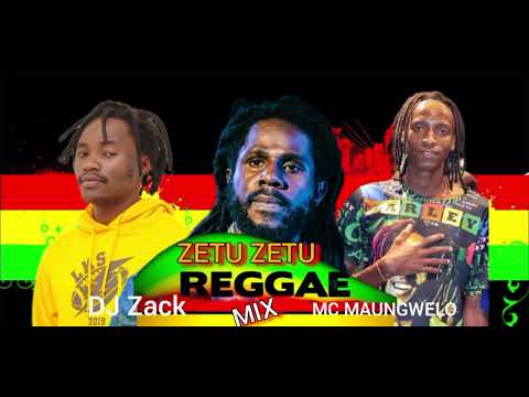 ZETU ZETU REGGEA DUBLING MIX DJ ZACK MC MAUNGWELO 