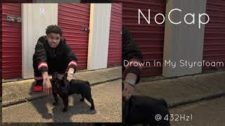 NoCap - Drown In My Styrofoam @432Hz!