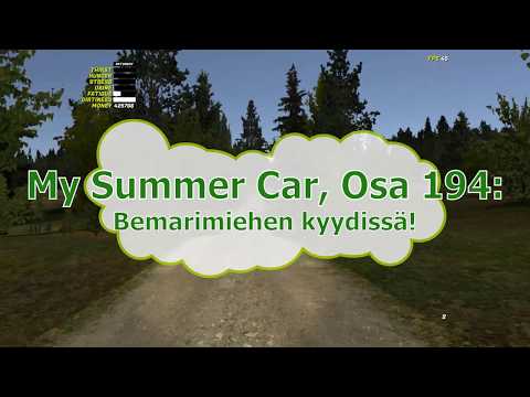 My Summer Car, Osa 194: Bemarimiehen kyydissä!